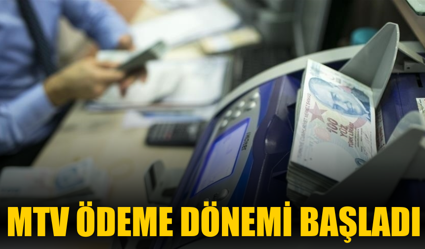 Bu yıla ilişkin MTV için ödeme dönemi başladı