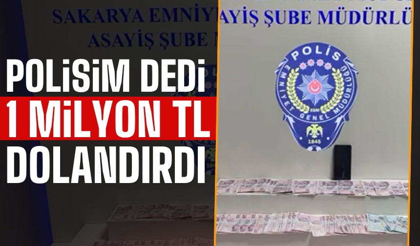 Polisim dedi 1 milyon TL dolandırdı!