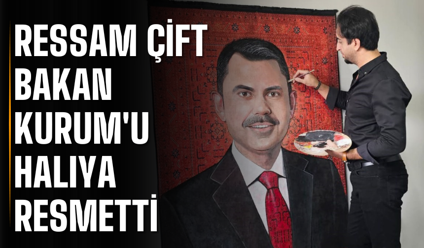 Ressam çift, Bakan Kurum'u halıya resmetti