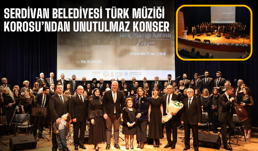 Serdivan Belediyesi Türk Müziği Korosu’ndan Unutulmaz Konser!