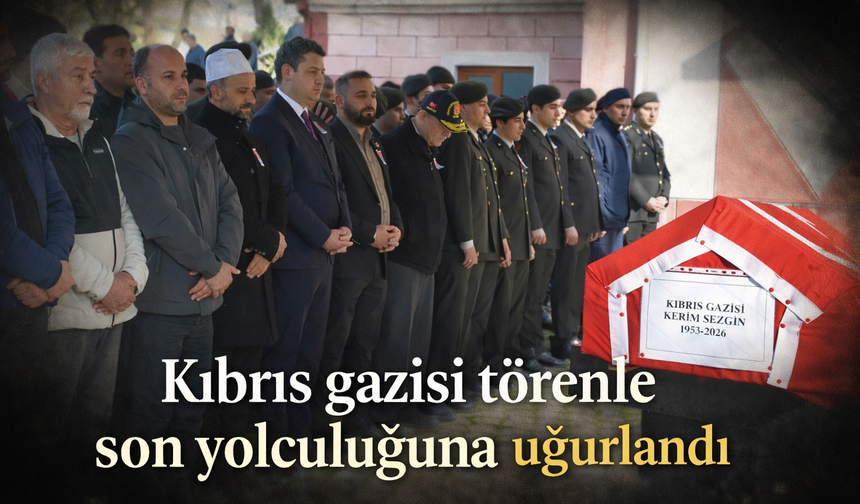 Kıbrıs gazisi törenle son yolculuğuna uğurlandı