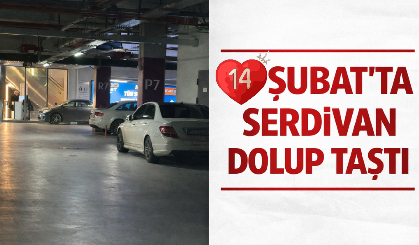 Sevgililer Günü’nde Serdivan’da adım atacak yer kalmadı