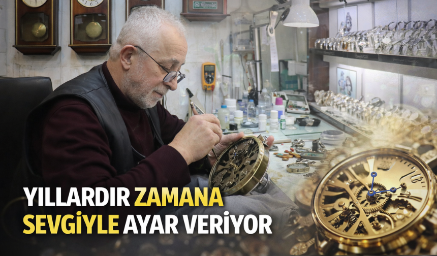 Yıllardır zamana sevgiyle ayar veriyor