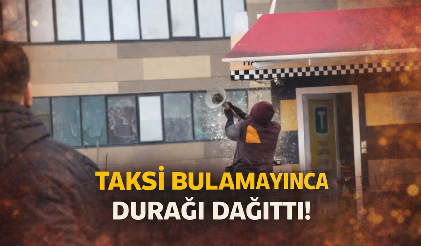 Taksi bulamayınca durağı dağıttı