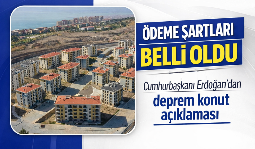 Deprem konutlarında ödeme planı netleşti