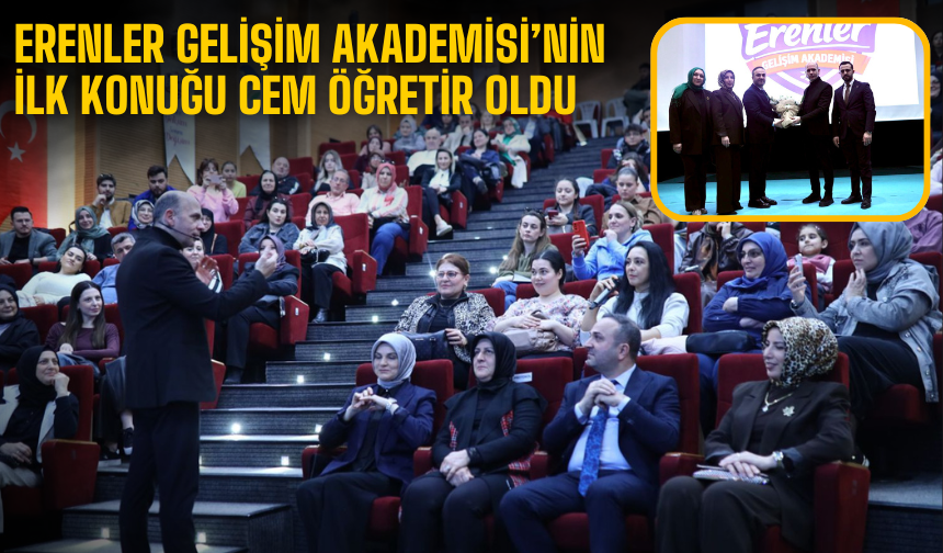 Erenler Gelişim Akademisi'nin ilk konuğu Cem Öğretir oldu
