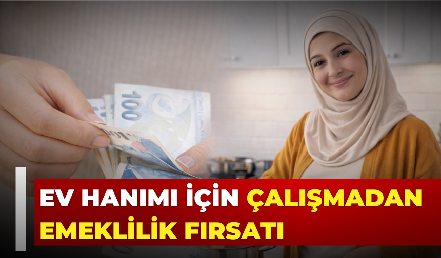 Ev Hanımı İçin Çalışmadan Emeklilik Fırsatı: SGK ve Devlet Destekli Model
