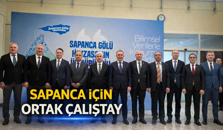 Sakarya Üniversitesi ve SASKİ’den Sapanca Gölü İçin Ortak Çalıştay