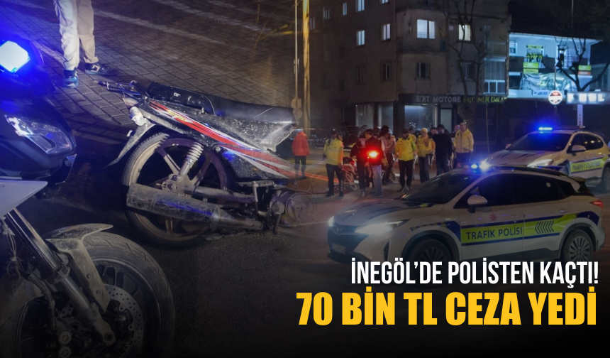 İnegöl’de Polisten Kaçtı 70 Bin TL Ceza Yedi