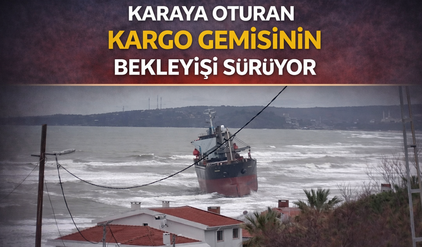 Sarıyer Açıklarında Karaya Oturan Kargo Gemisi Bekleyişini Sürdürüyor