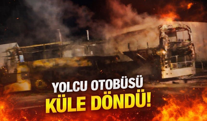 Yolcu Otobüsü Küle Döndü