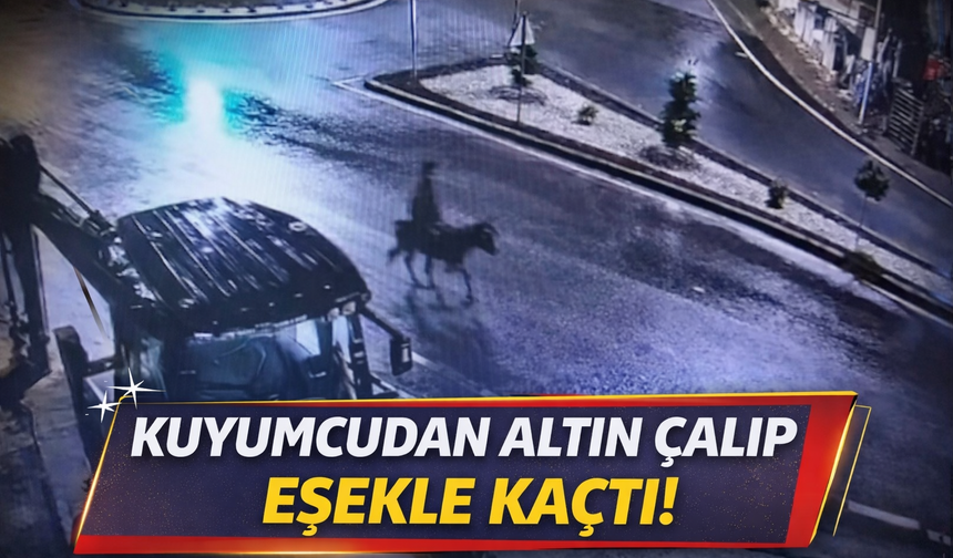 Kuyumcudan altın çalıp eşekle kaçtı...