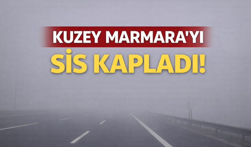 Kuzey Marmara Otoyolu’nda Yoğun Sis Ulaşımı Olumsuz Etkiledi