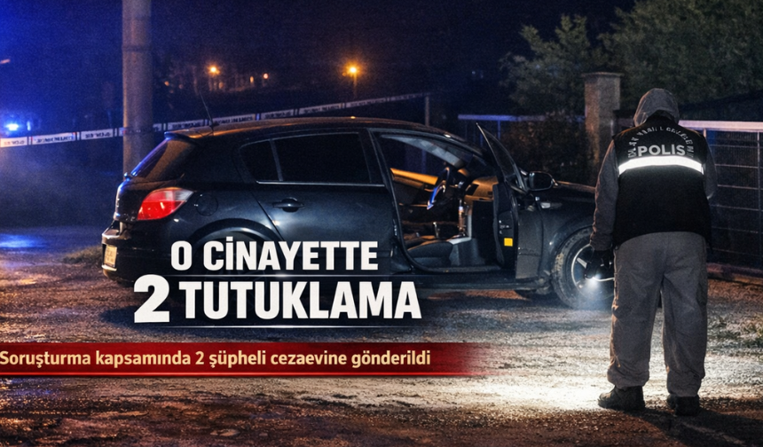 O c*nayette 2 şahıs tutuklandı