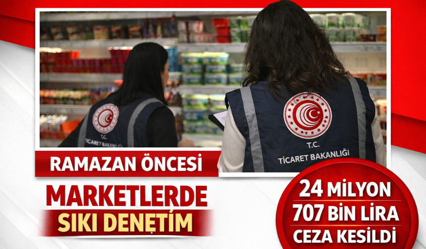 Ramazan Öncesi Marketlere Sıkı Denetim