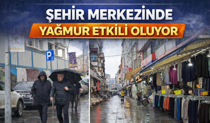 Şehir merkezinde yağmur etkili oluyor