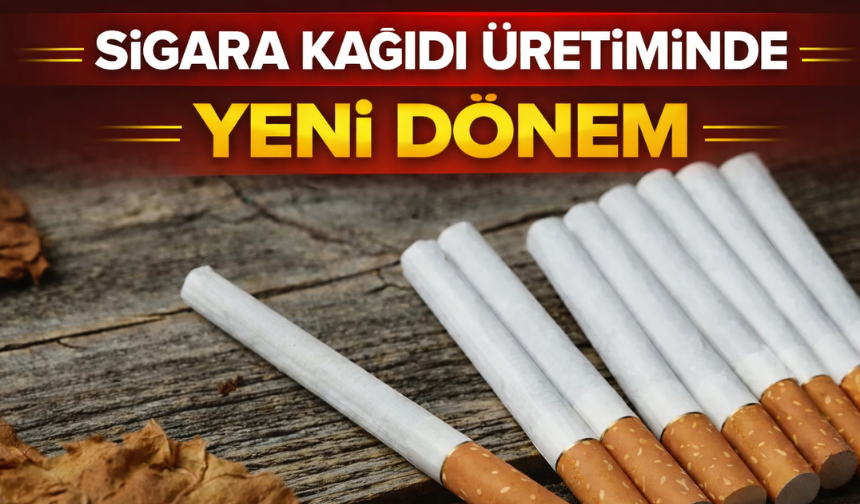 Sigara Kağıdı Üretiminde Yeni Dönem: “Sıfır Makine” Şartı ve Düz Paket Zorunluluğu Geldi