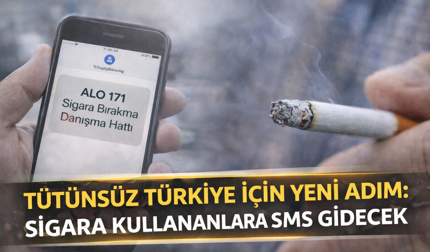 Tütünsüz Türkiye için yeni adım: Sigara kullananlara SMS gidecek