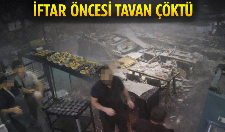 İftara Saatler Kala Tavan Çöktü