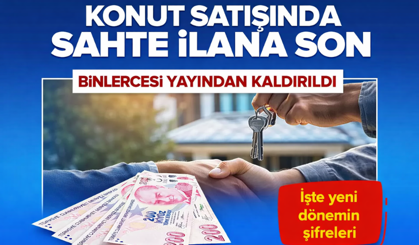 Fiyat Manipülasyonu ve Sahte İlana Son! Konut Satışında Yeni Dönem Başladı