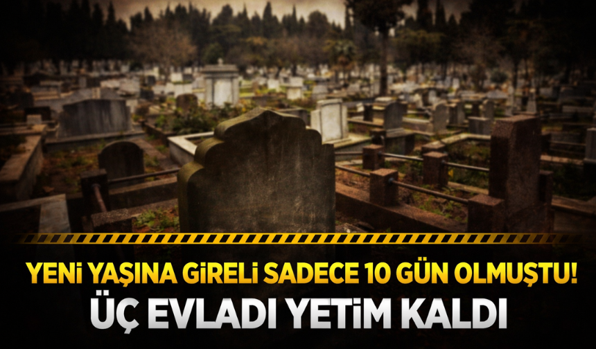 Doğum Gününden 10 Gün Sonra Acı Haber