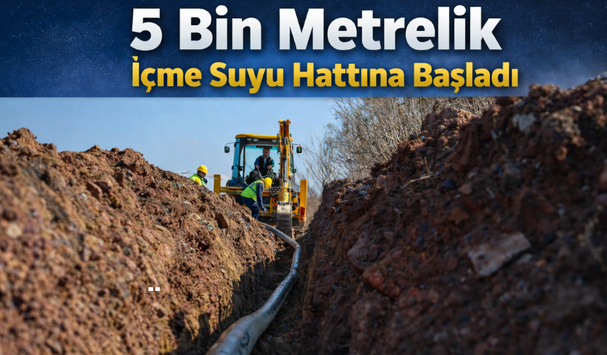 Arifiye'de 5 Bin Metrelik İçme Suyu Hattına Başladı