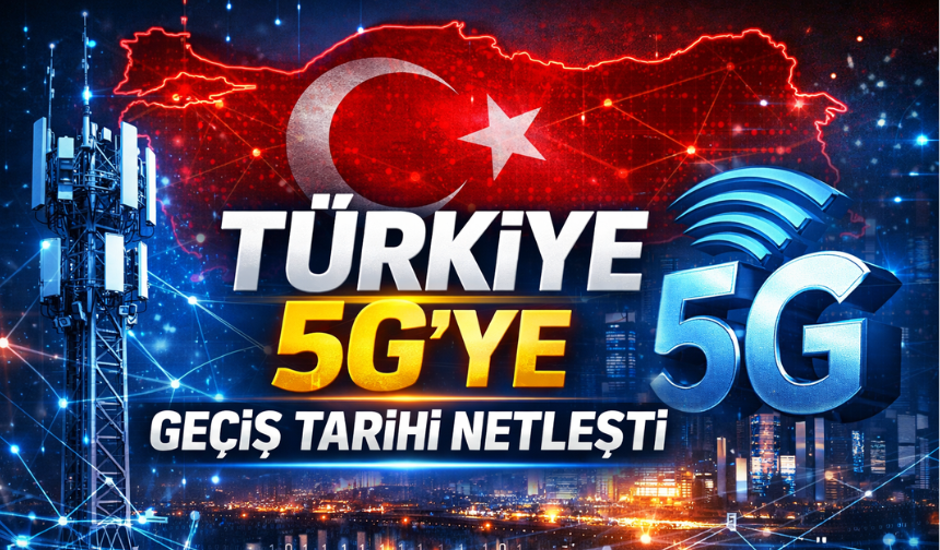 Türkiye 5G’ye Ne Zaman Tamamen Geçecek?