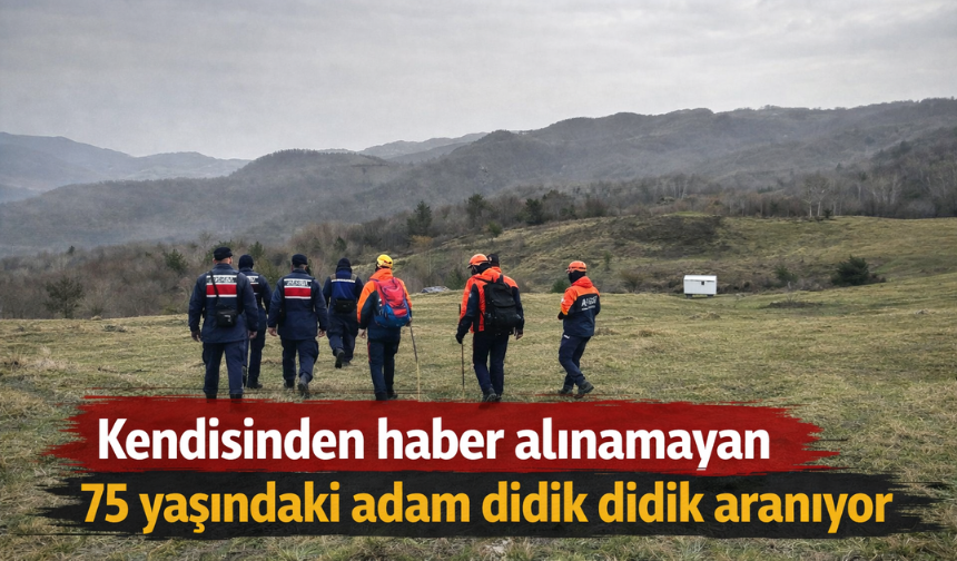 75 yaşındaki adam didik didik aranıyor