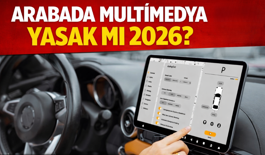Araçlarda Multimedya Ekranı Kullanımına Yeni Düzenleme