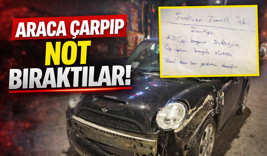 Park halindeki araca çarpıp not bıraktı