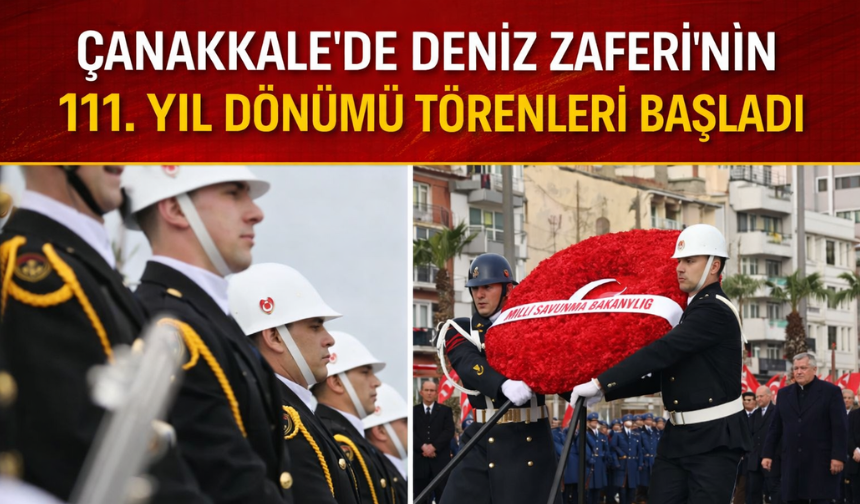 Çanakkale'de Deniz Zaferi'nin 111. yıl dönümü törenleri başladı