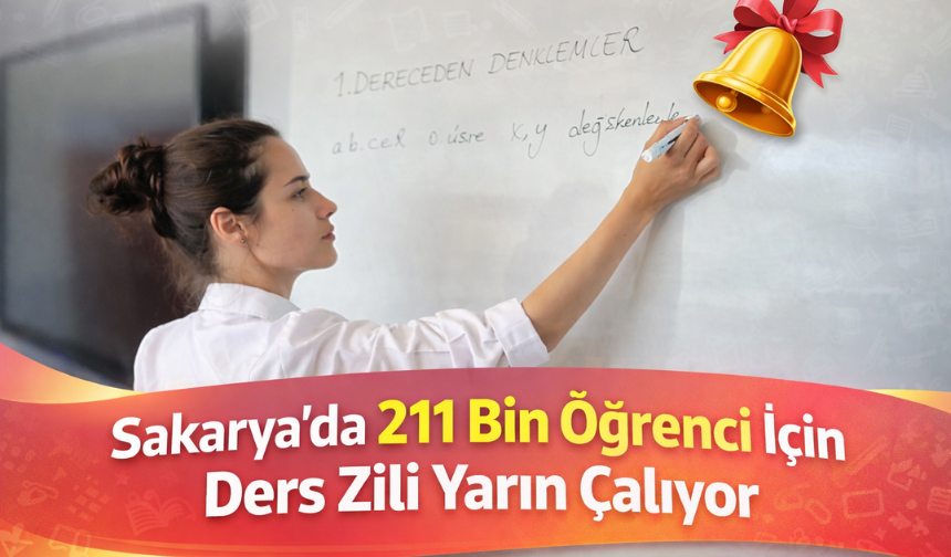 Sakarya’da 211 Bin Öğrenci İçin Ders Zili Yarın Çalıyor