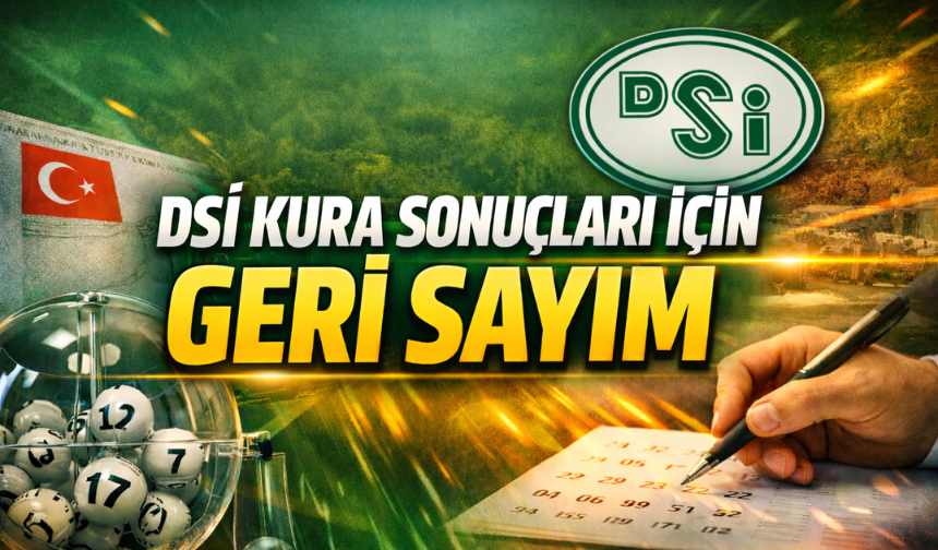 DSİ Kura Sonuçları Ne Zaman Açıklanacak, Nereden Öğrenilir?