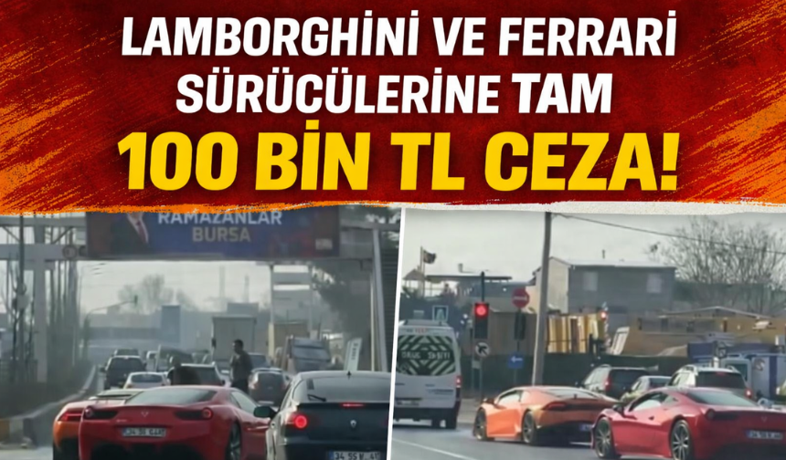 Tehlikeli sürüş yapan iki ultra lüks otomobil sürücüsüne 100 bin TL ceza!