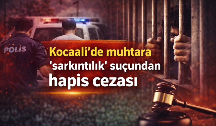 Muhtara ‘Çocuğu*n Cins*el İsti*smarı’ Suçundan Hapis Cezası