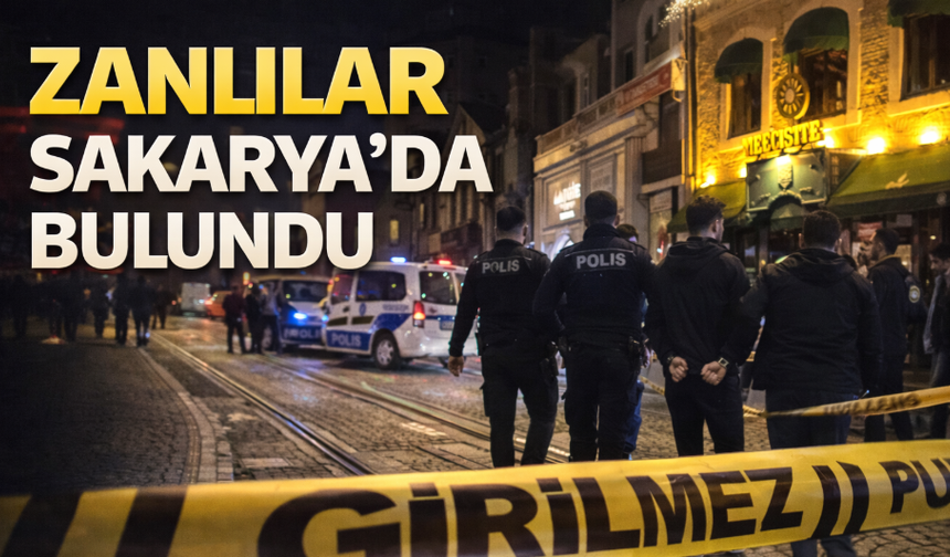 O olayın firarileri Sakarya'da yakalandı