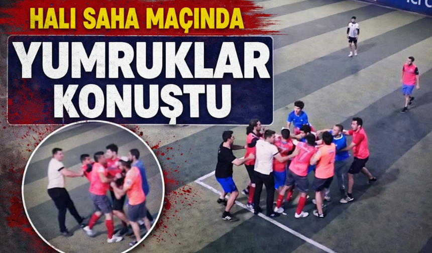 Halı saha maçında yumruklar konuştu