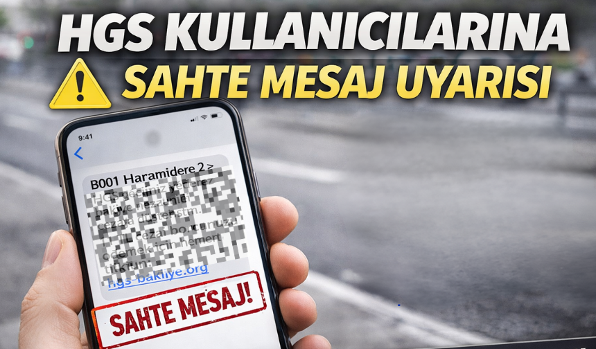 Bayram Sonrası HGS Dolandırıcılığı Uyarısı