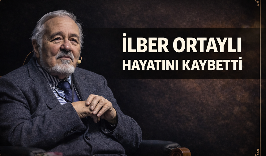 İlber Ortaylı hayatını kaybetti
