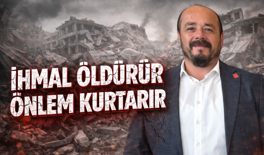 İhmal öldürür önlem kurtarır!