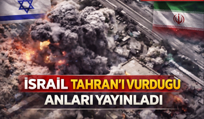 İsrail Tahran'ı vurduğu anları yayınladı