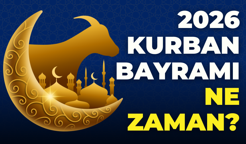 2026 Kurban Bayramı Ne Zaman? Tatil 9 Gün Olur mu?