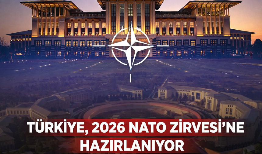 Türkiye, 2026 NATO Zirvesi'ne hazırlanıyor