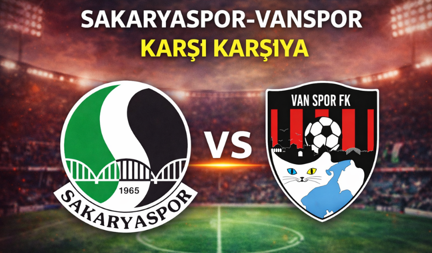 Sakaryaspor – Vanspor karşı karşıya