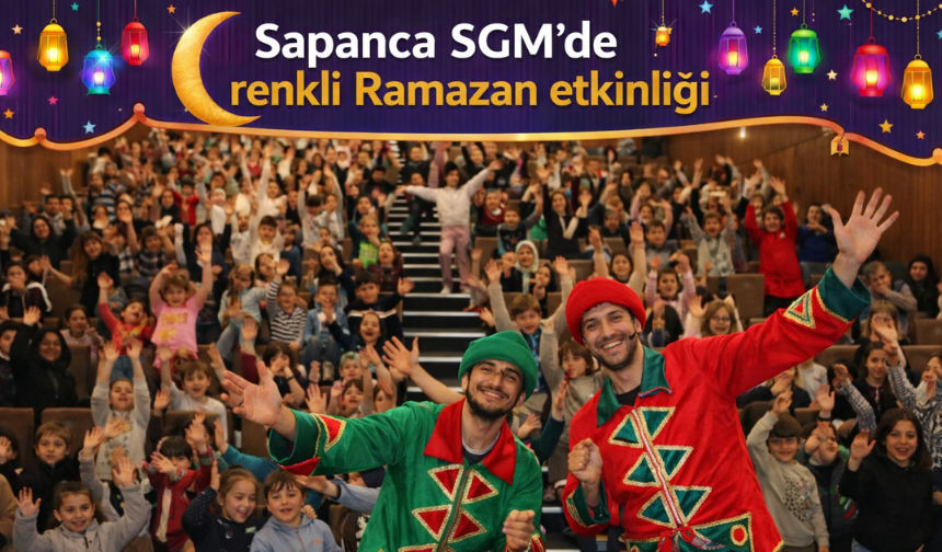 Sapanca SGM’de Renkli Ramazan Etkinliği
