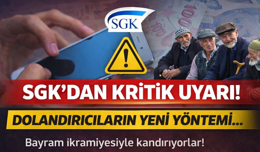 SGK’dan Kritik Uyarı: “Bayram İkramiyeniz Tanımlandı” Mesajlarına Dikkat!