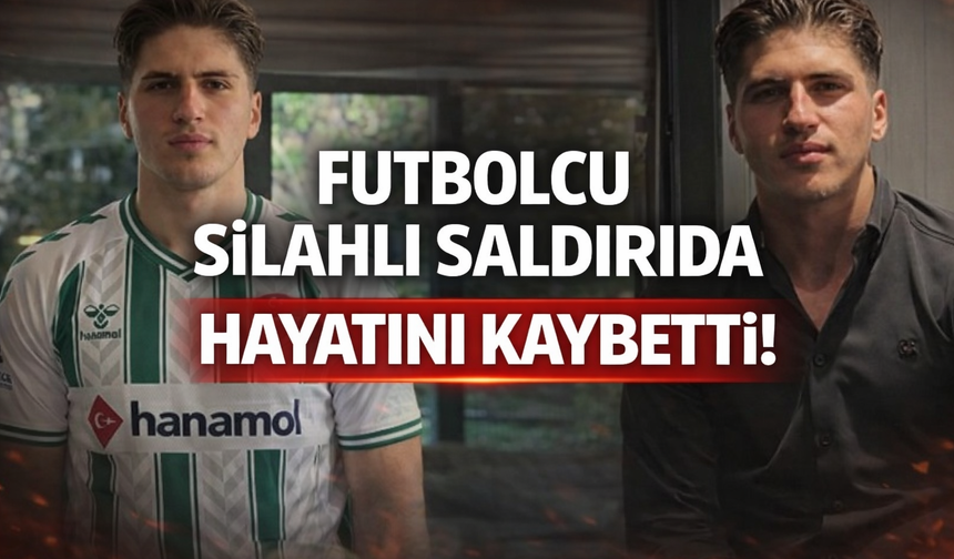 Futbolcu silahlı saldırıda hayatını kaybetti!