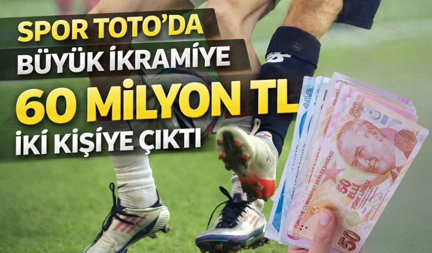 Spor Toto’da Büyük İkramiye: 60 Milyon TL İki Kişiye Çıktı
