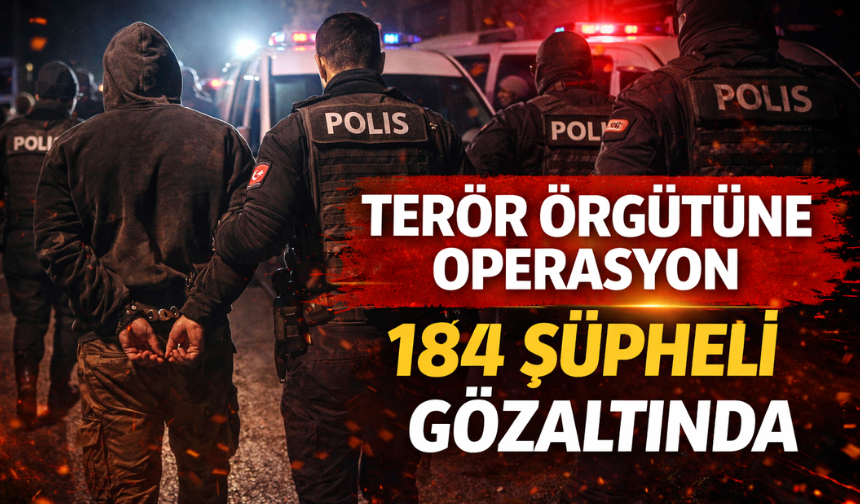 35 İlde Ter*r Operasyonu: DEAŞ Bağlantılı 184 Şüpheli Gözaltında