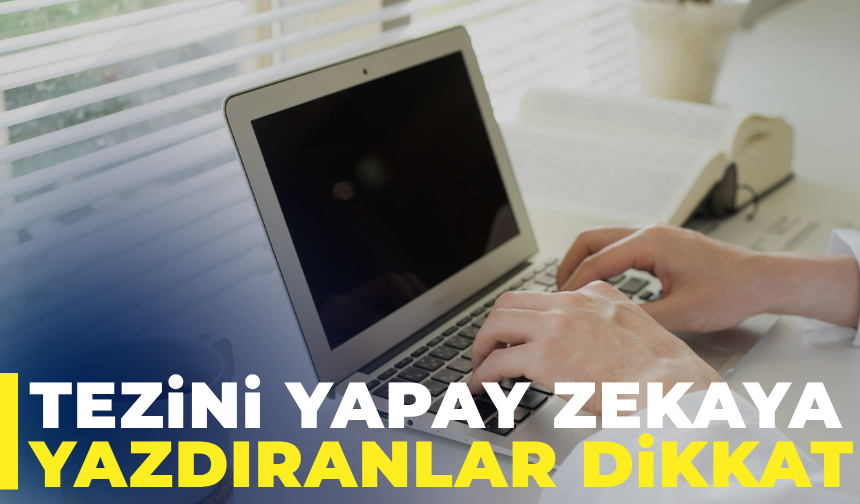 Yapay Zekâ ile Hazırlanan Tezlere Diploma İptali